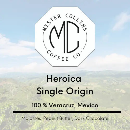 Mr. Collins Heroica Single Origin (5lbs Bag)