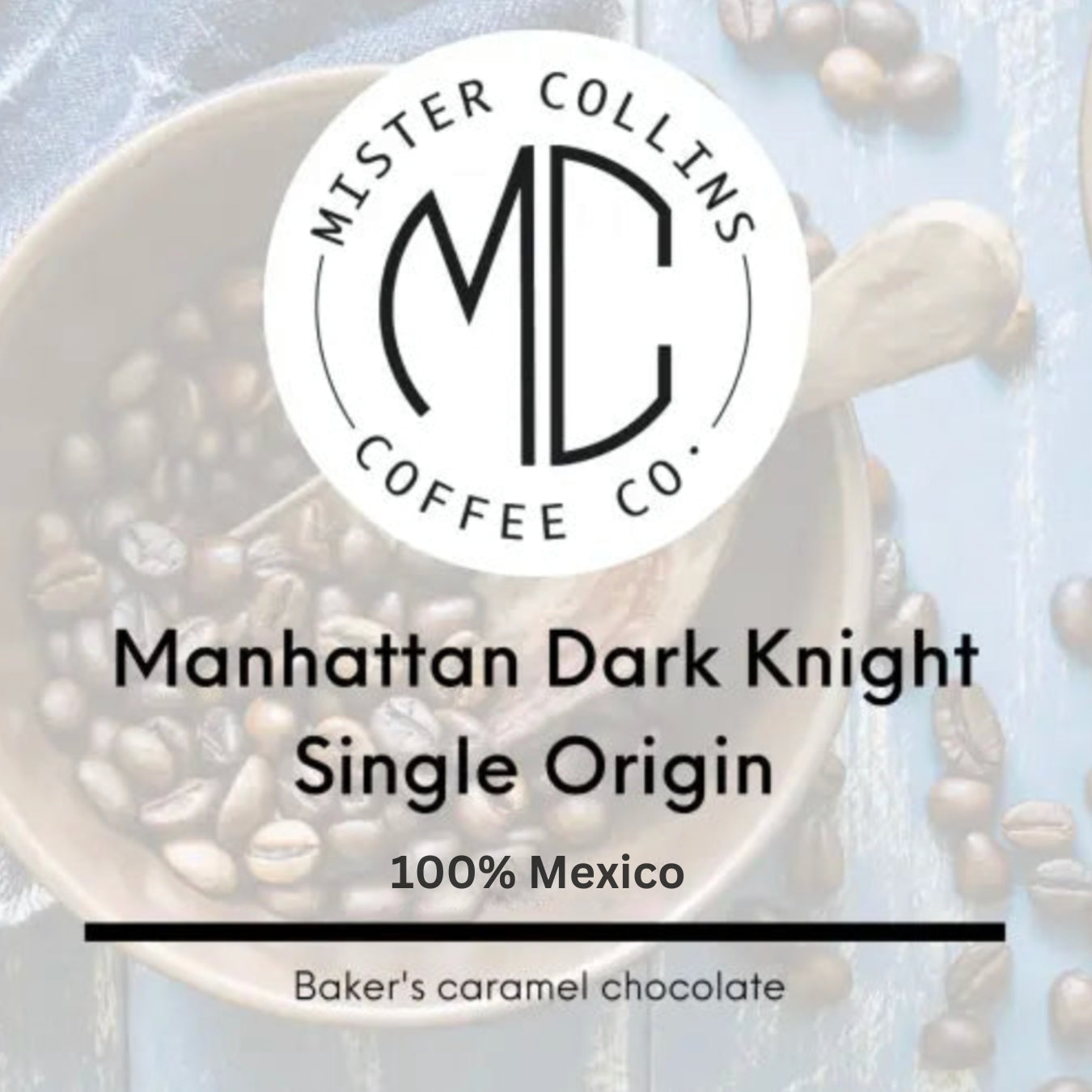 Mr. Collins Manhattan Dark Knight Single Origin (5lbs)